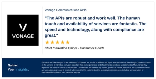 Image of a customer review giving 5 starts to Vonage Communications APIs, with a Chief Innovation Officer in the Consumer Goods industry saying, "The APIs are robust and work well. The human touch and availability of services are fantastic. The speed and technology, along with compliance are great."
